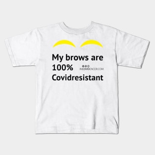 My brows are 100% covidresistant (light edition) Kids T-Shirt